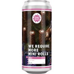 We Require More Mini Rolls